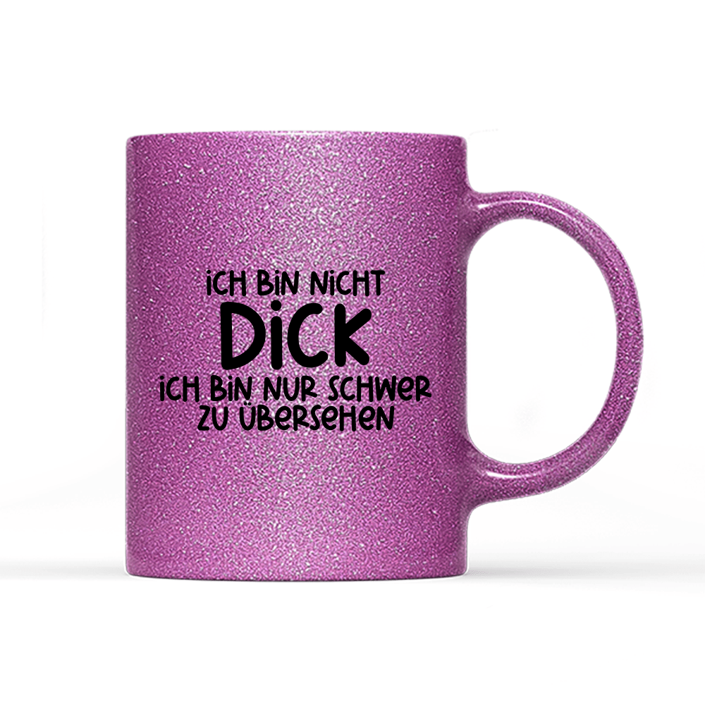 Tasse Glitzer Edition Ich bin nicht dick ich bin nur schwer zu übersehen - Schwarzer - Kaffee