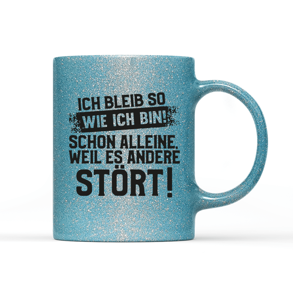 Tasse Glitzer Edition Ich bleib so wie ich bin - Schwarzer - Kaffee