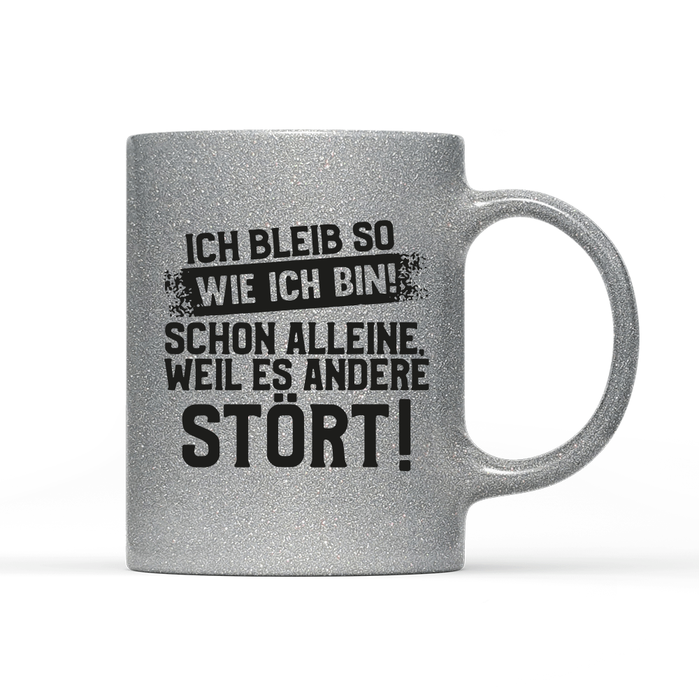Tasse Glitzer Edition Ich bleib so wie ich bin - Schwarzer - Kaffee