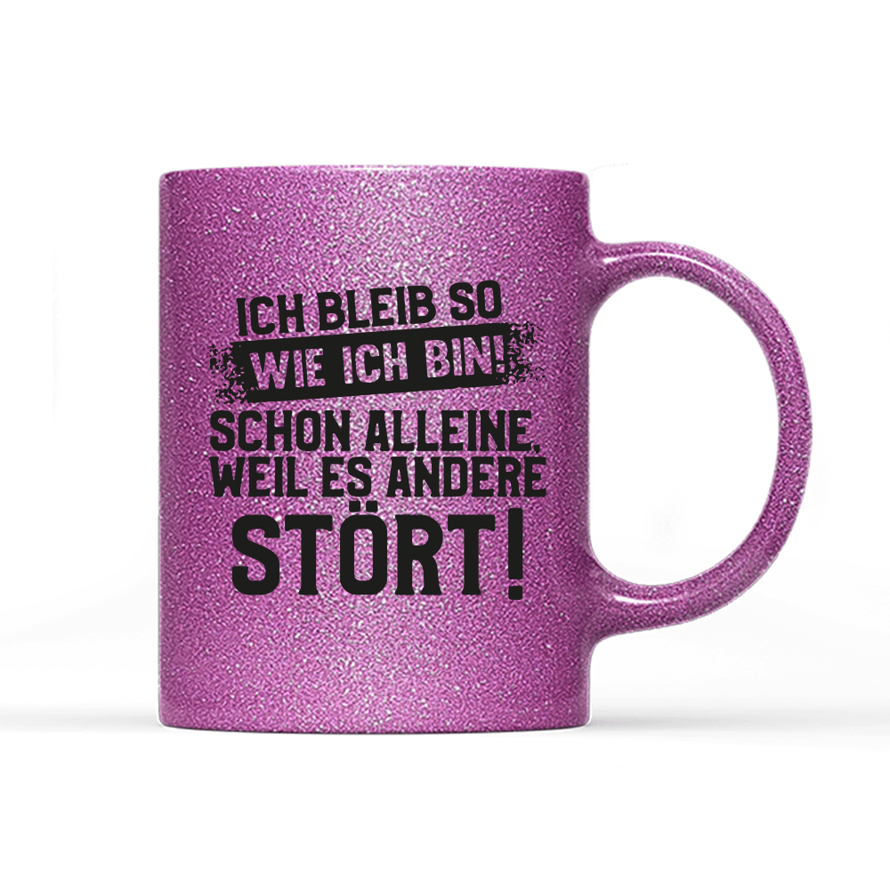 Tasse Glitzer Edition Ich bleib so wie ich bin - Schwarzer - Kaffee