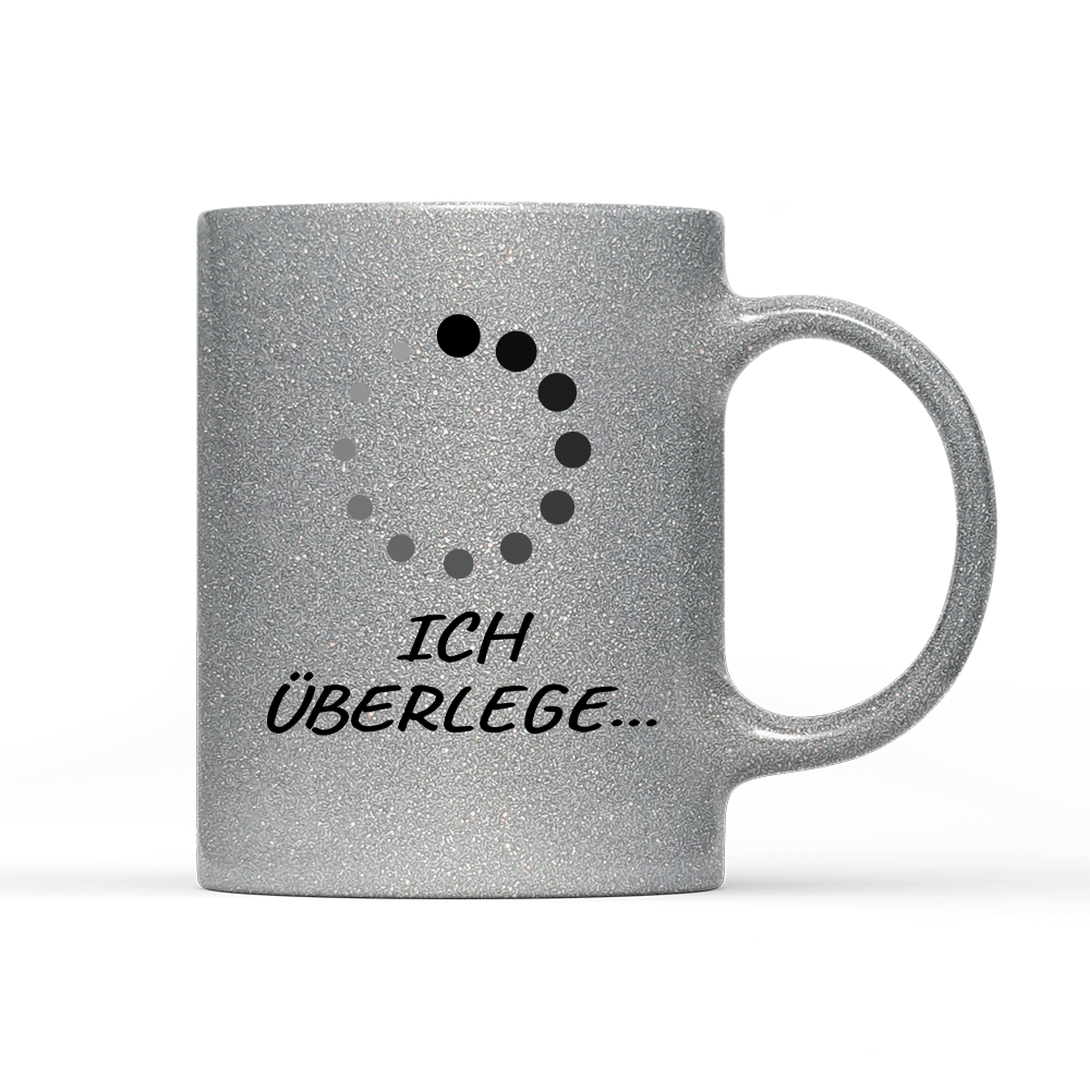 Tasse Glitzer Edition Ich überlege - Schwarzer - Kaffee