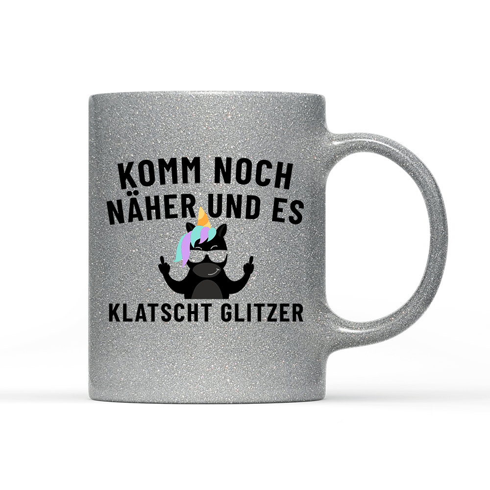 Tasse Glitzer Edition Komm noch näher und es klatscht Glitzer - Schwarzer - Kaffee