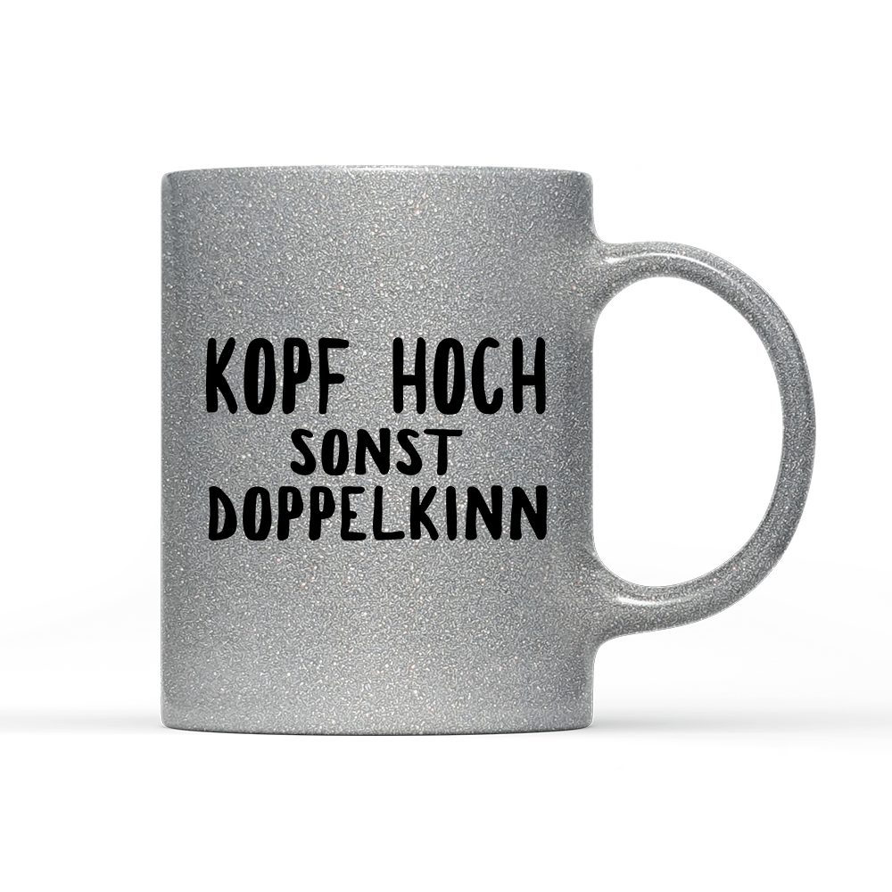 Tasse Glitzer Edition Kopf hoch sonst Doppelkinn - Schwarzer - Kaffee