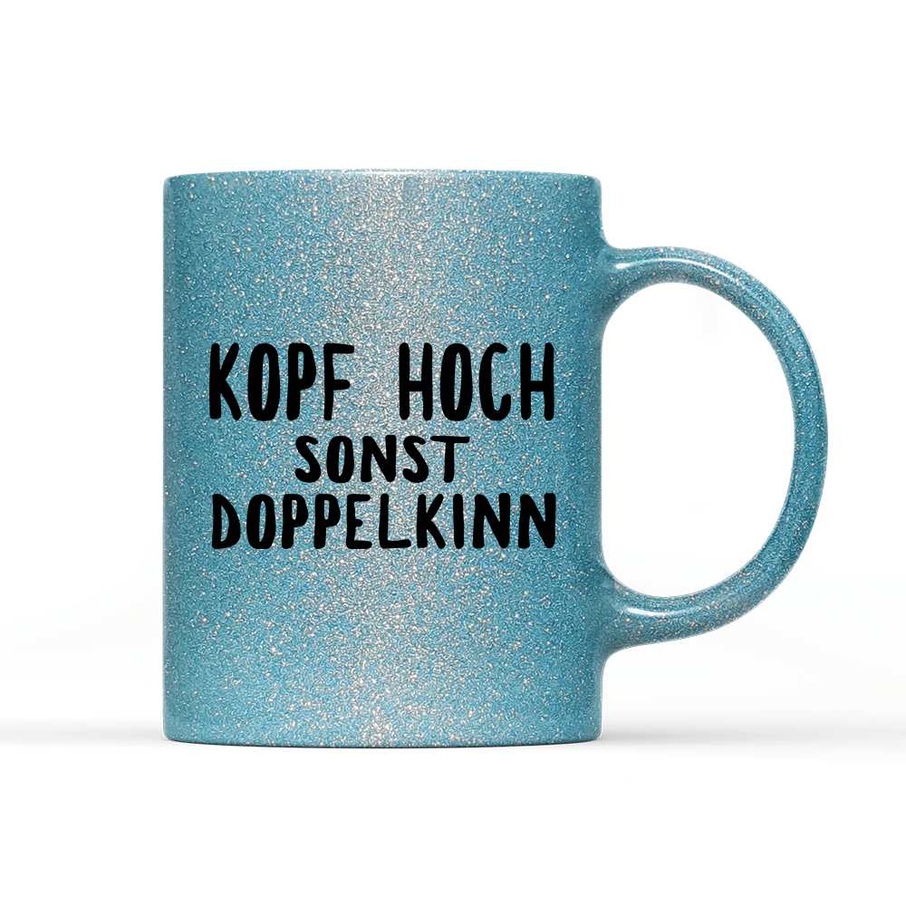 Tasse Glitzer Edition Kopf hoch sonst Doppelkinn - Schwarzer - Kaffee