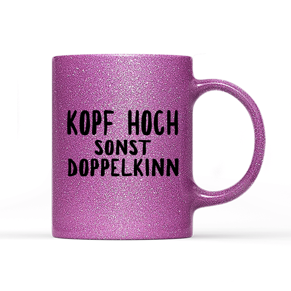 Tasse Glitzer Edition Kopf hoch sonst Doppelkinn - Schwarzer - Kaffee