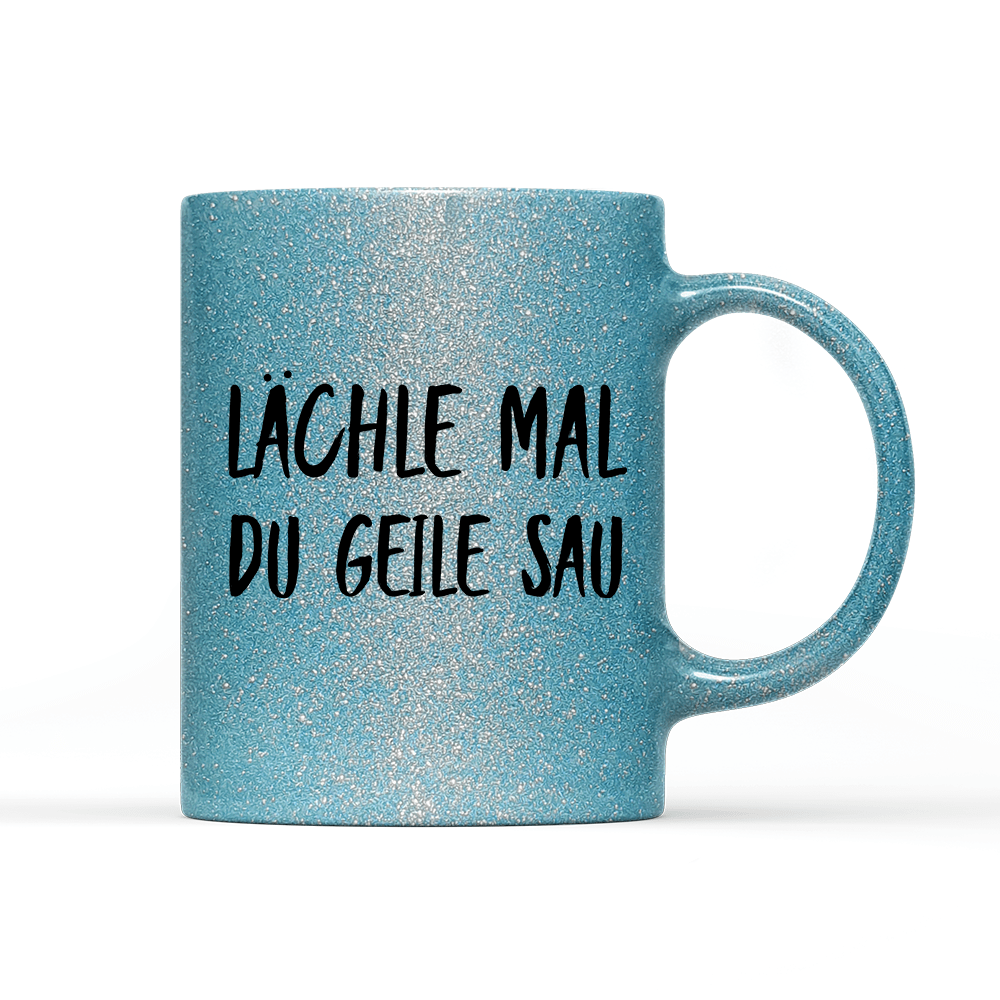 Tasse Glitzer Edition Lächle mal du geile Sau - Schwarzer - Kaffee