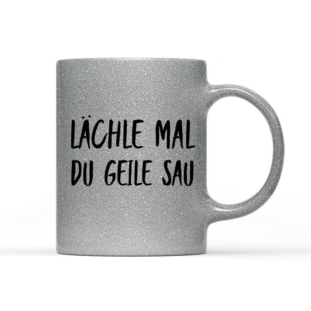 Tasse Glitzer Edition Lächle mal du geile Sau - Schwarzer - Kaffee