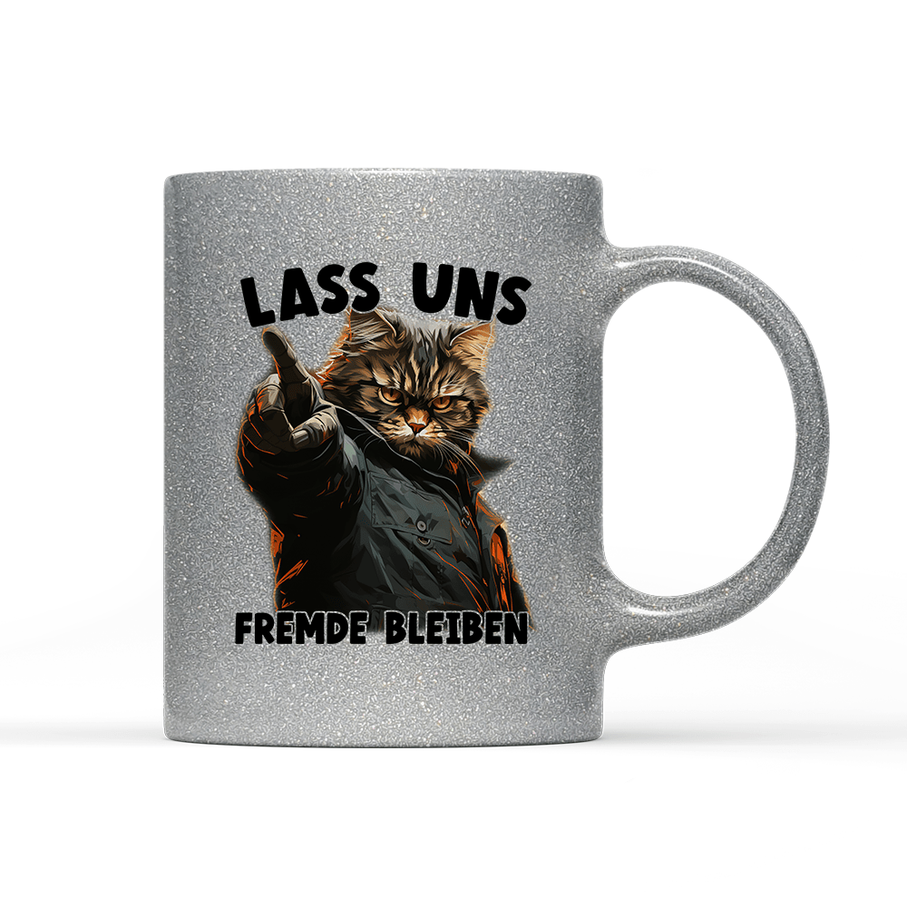 Tasse Glitzer Edition Lass uns Fremde bleiben - Schwarzer - Kaffee