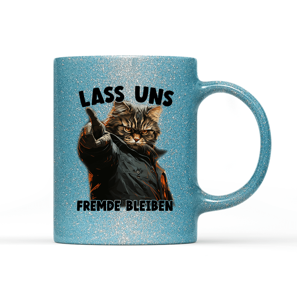 Tasse Glitzer Edition Lass uns Fremde bleiben - Schwarzer - Kaffee