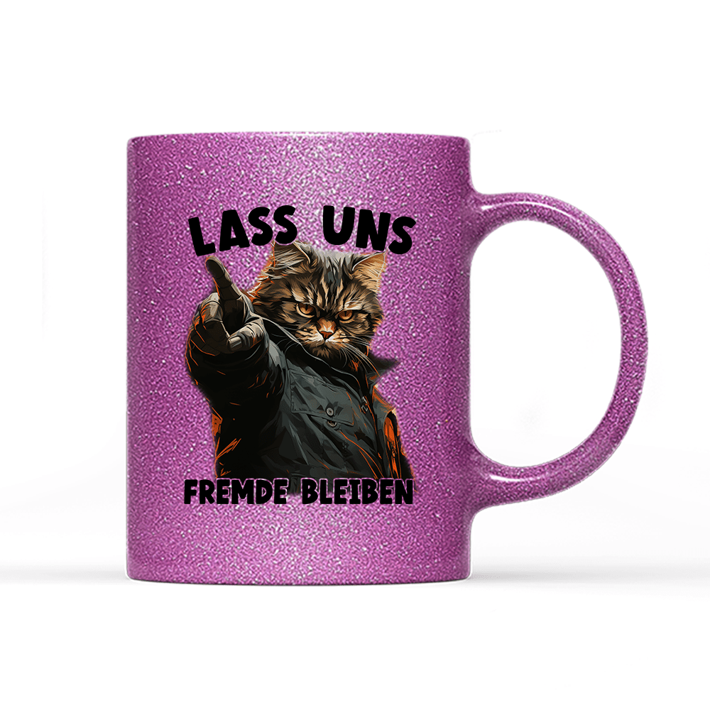 Tasse Glitzer Edition Lass uns Fremde bleiben - Schwarzer - Kaffee