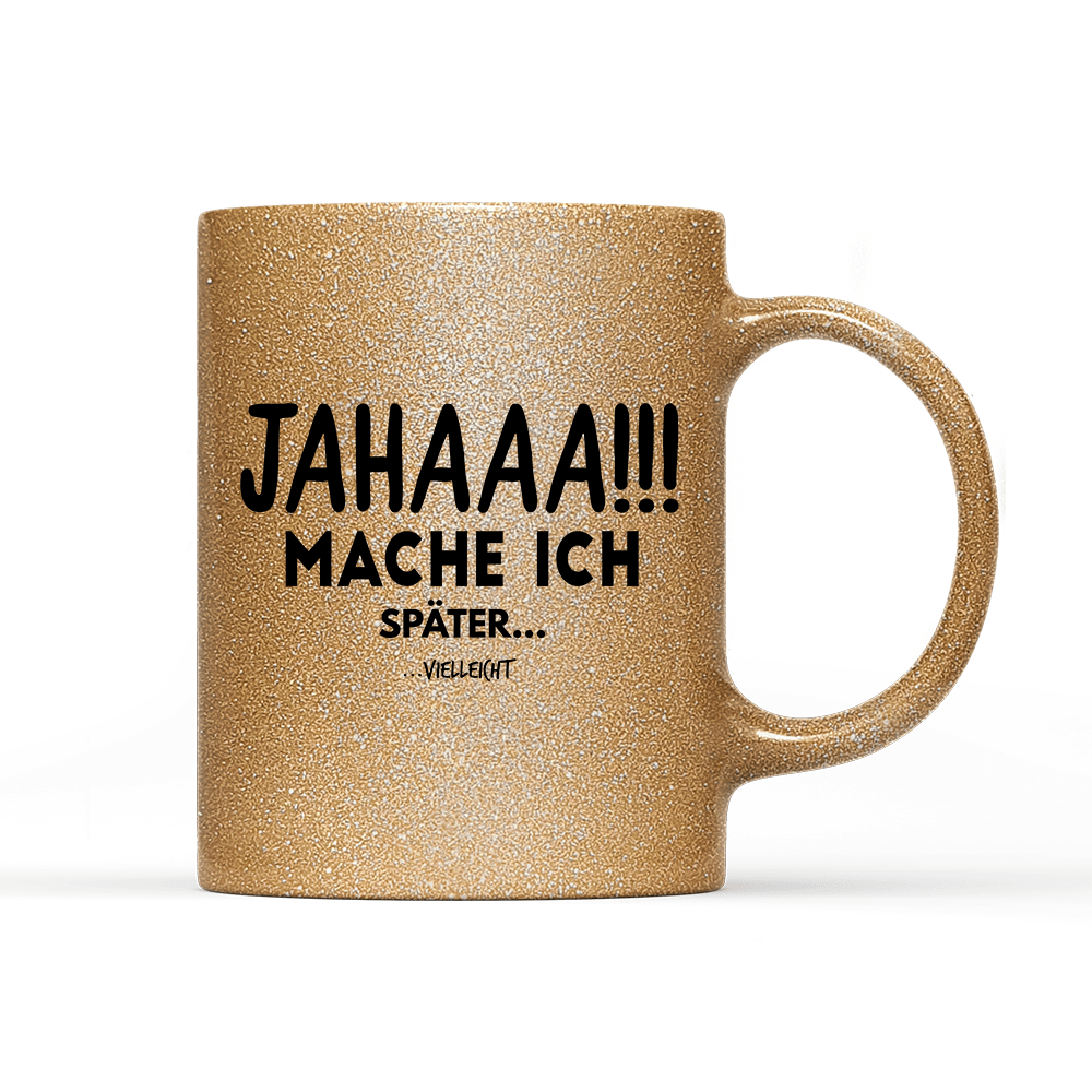 Tasse Glitzer Edition Mache Ich - Schwarzer - Kaffee