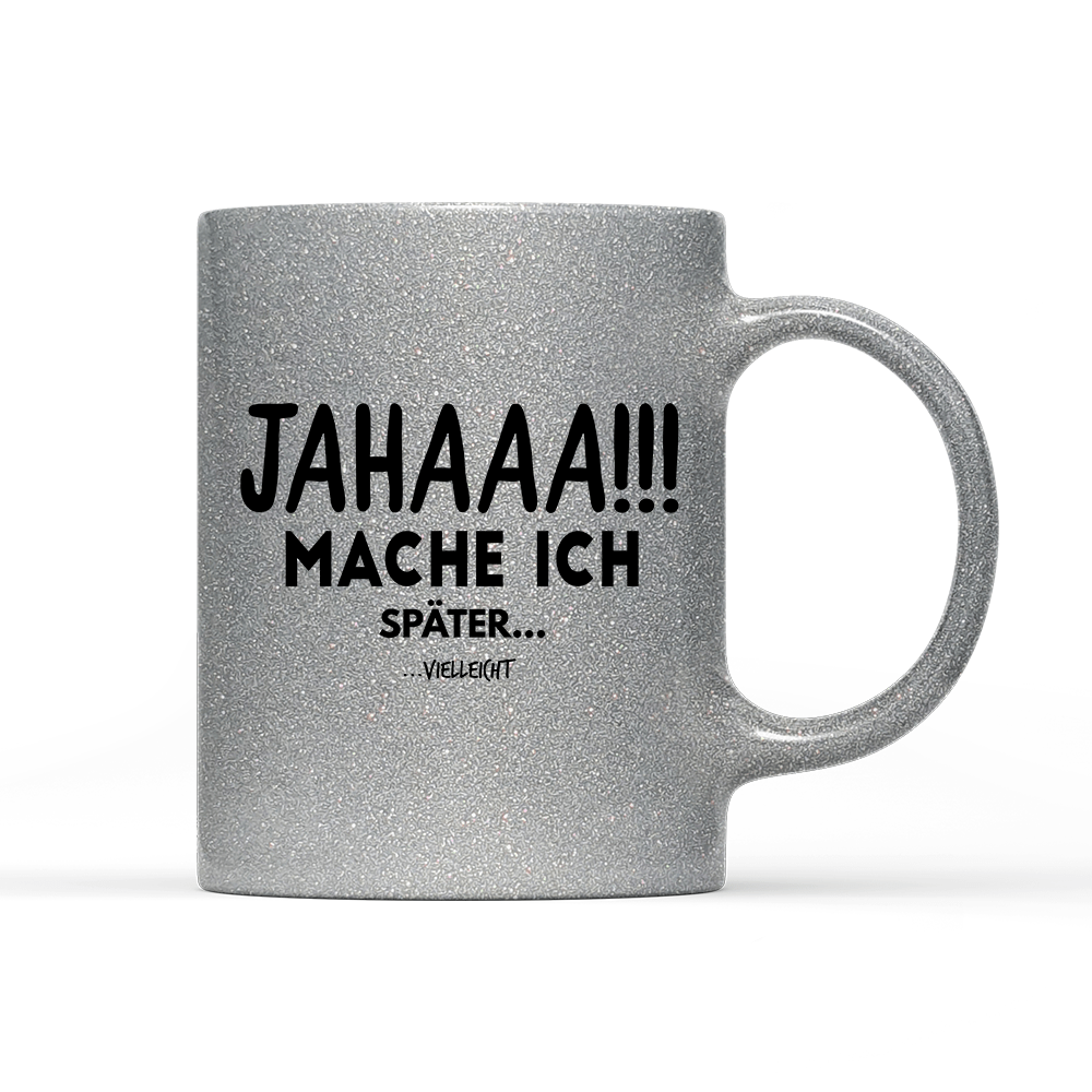 Tasse Glitzer Edition Mache Ich - Schwarzer - Kaffee