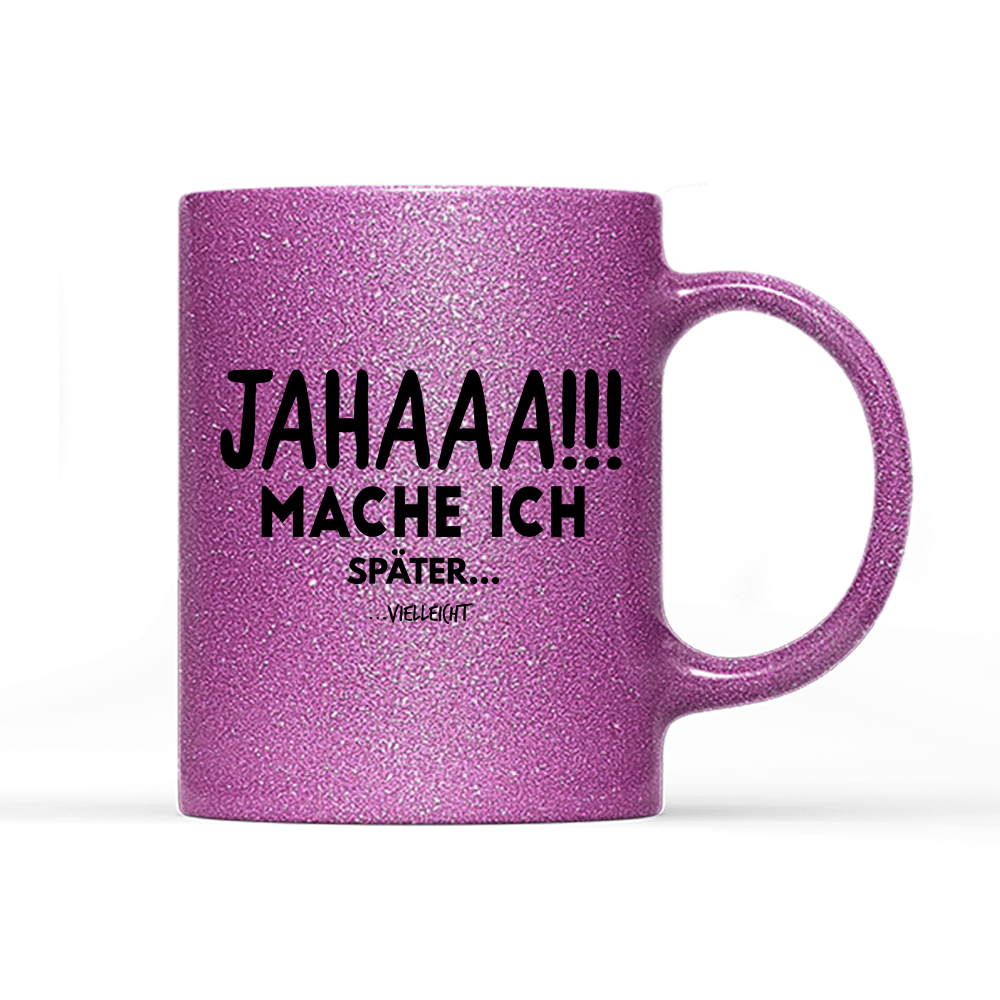 Tasse Glitzer Edition Mache Ich - Schwarzer - Kaffee