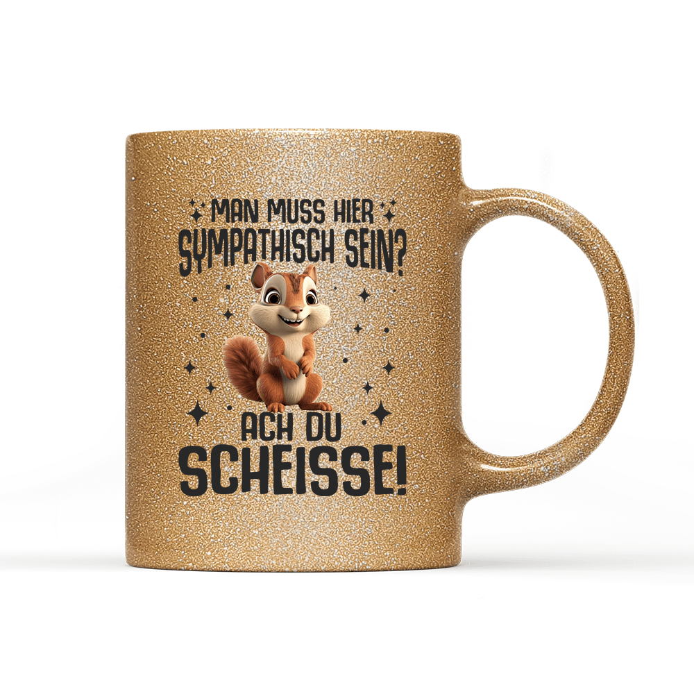 Tasse Glitzer Edition Man muss hier sympathisch sein - Schwarzer - Kaffee