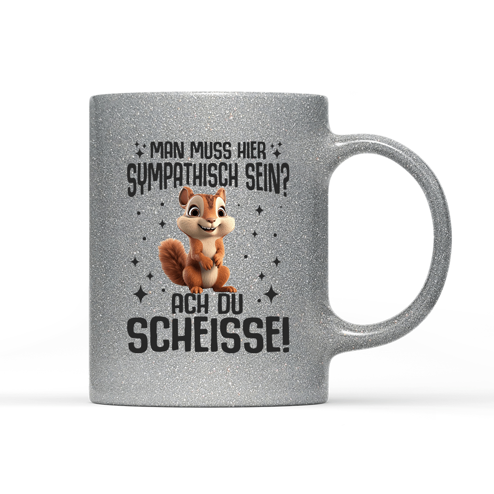 Tasse Glitzer Edition Man muss hier sympathisch sein - Schwarzer - Kaffee