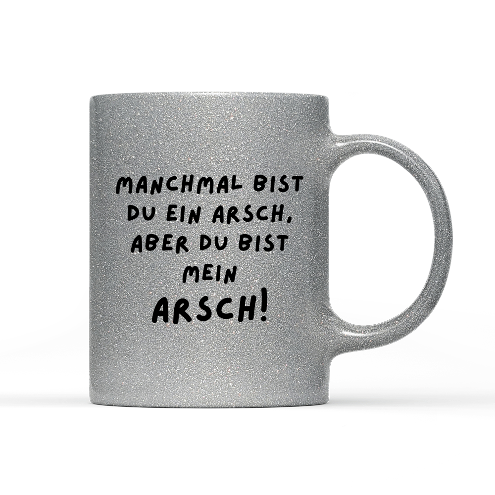 Tasse Glitzer Edition Manchmal bist du ein Arsch - Schwarzer - Kaffee