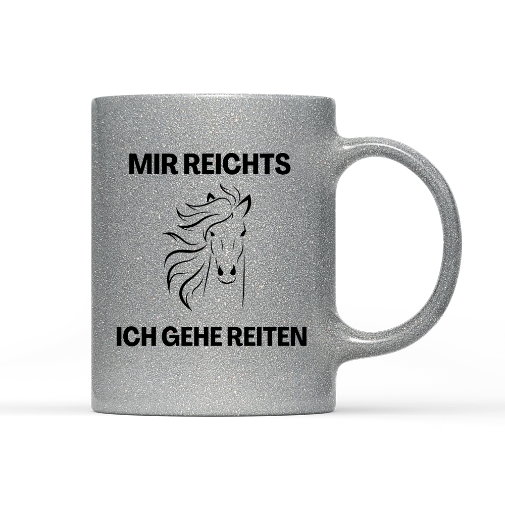 Tasse Glitzer Edition Mir reichts ich gehe Reiten - Schwarzer - Kaffee