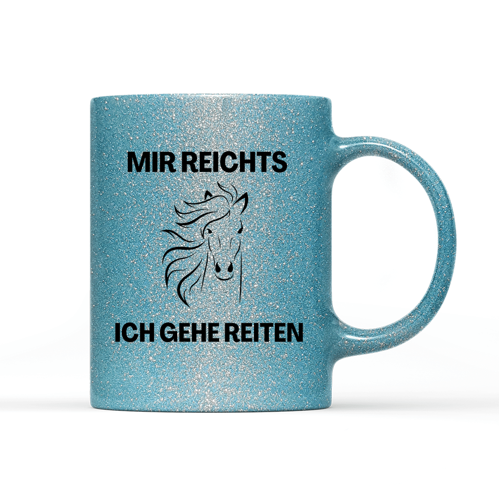 Tasse Glitzer Edition Mir reichts ich gehe Reiten - Schwarzer - Kaffee