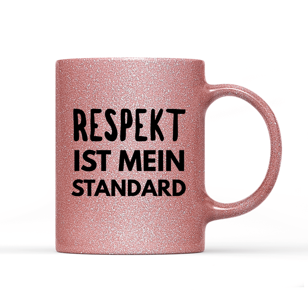 Tasse Glitzer Edition Respekt ist mein Standard - Schwarzer - Kaffee