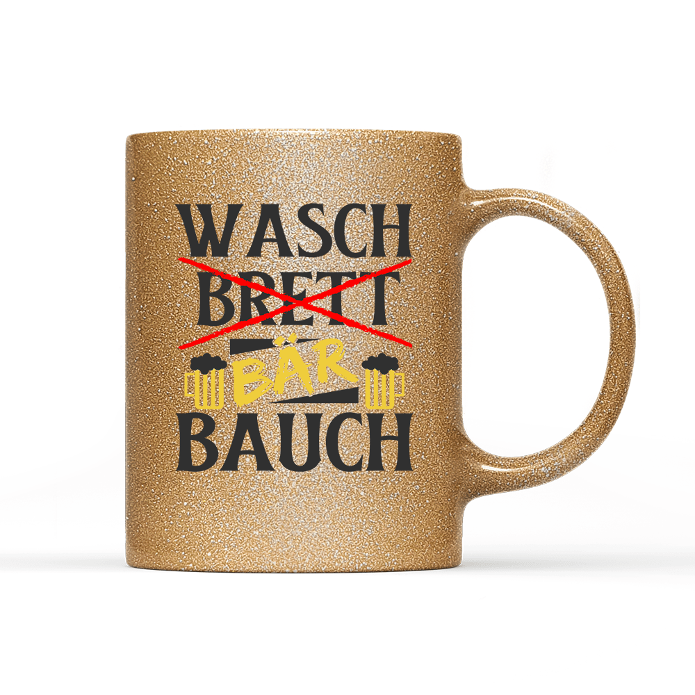 Tasse Glitzer Edition Wasch Bär Bauch - Schwarzer - Kaffee