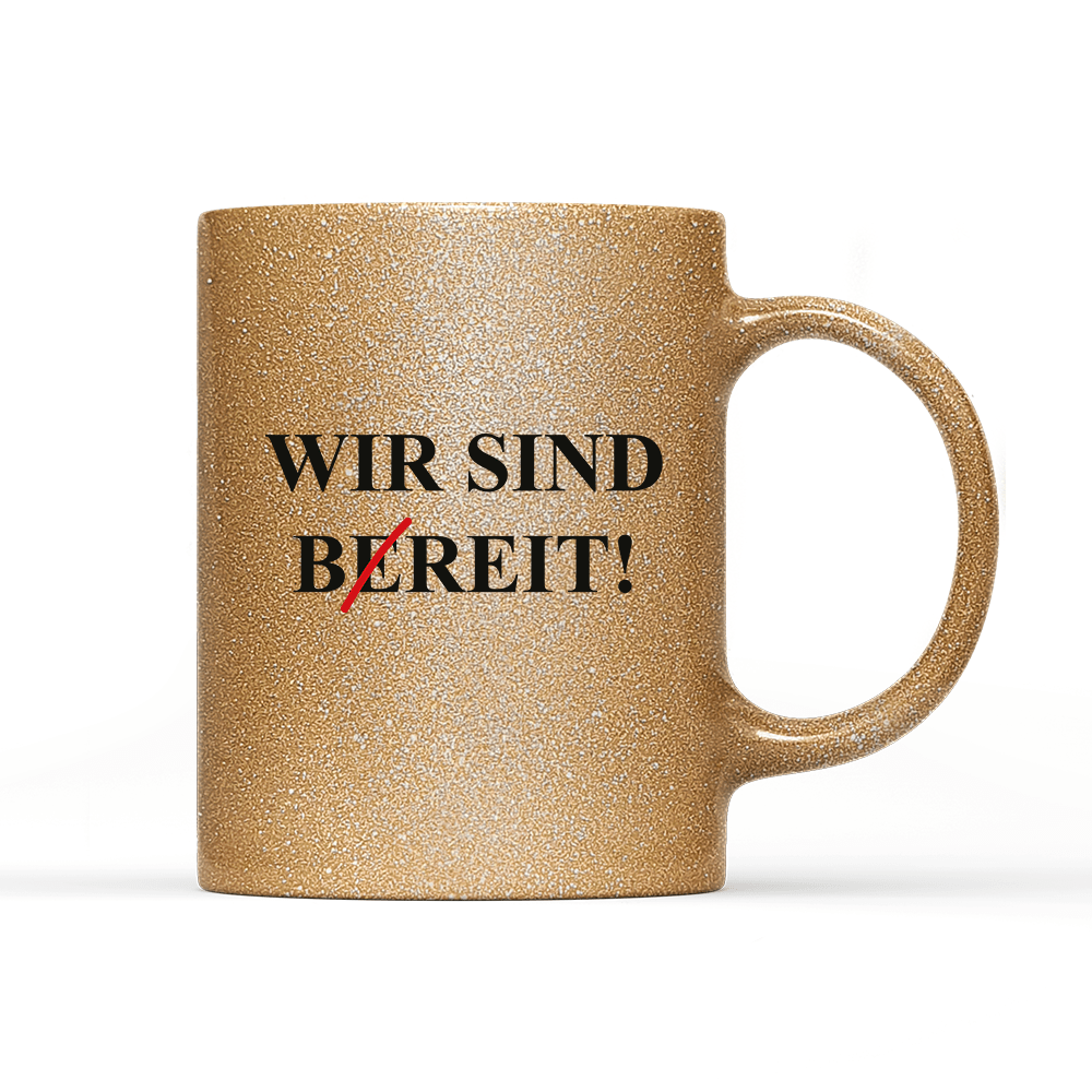 Tasse Glitzer Edition Wir sind bereit - Schwarzer - Kaffee