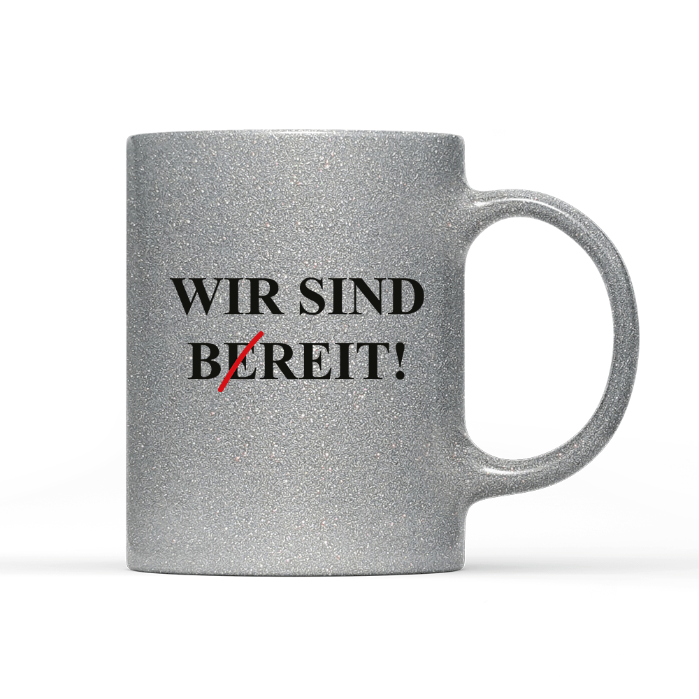 Tasse Glitzer Edition Wir sind bereit - Schwarzer - Kaffee
