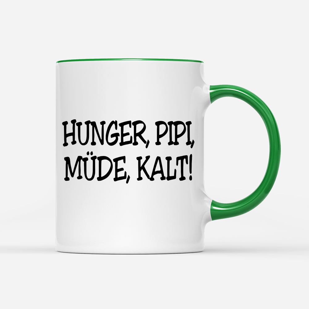 Tasse Hunger, Pipi Müde, Kalt! - Schwarzer - Kaffee