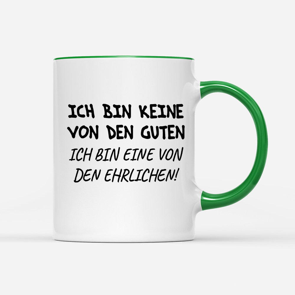 Tasse Ich bin keine von den guten - Schwarzer - Kaffee