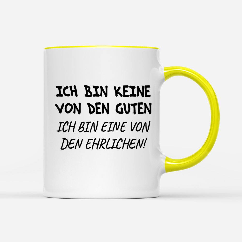 Tasse Ich bin keine von den guten - Schwarzer - Kaffee