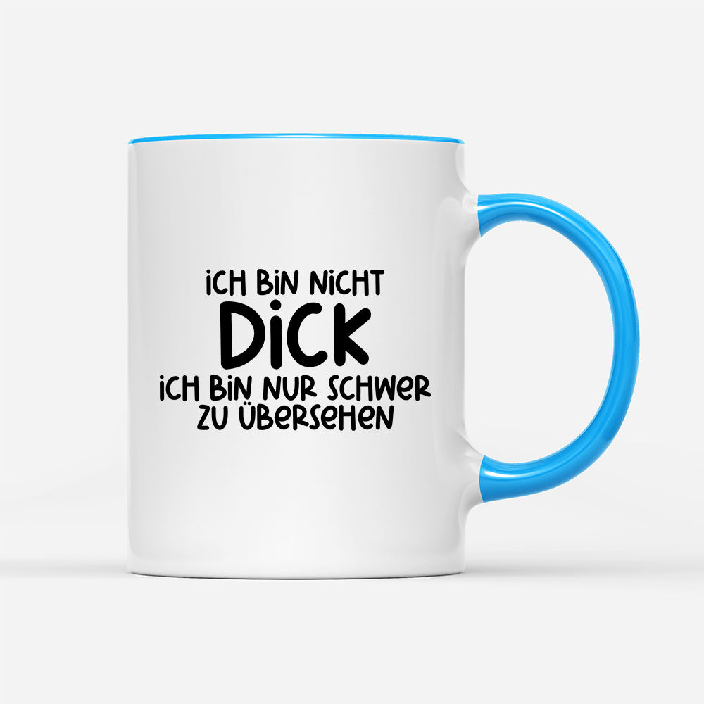 Tasse Ich bin nicht dick ich bin nur schwer zu übersehen - Schwarzer - Kaffee