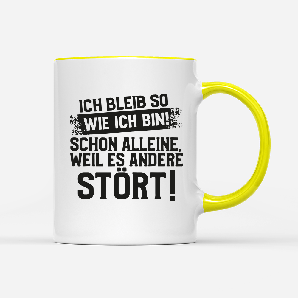 Tasse Ich bleib so wie ich bin - Schwarzer - Kaffee