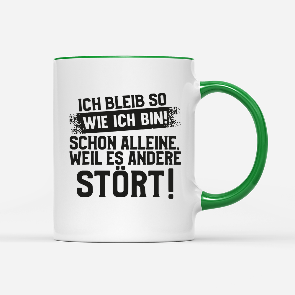 Tasse Ich bleib so wie ich bin - Schwarzer - Kaffee