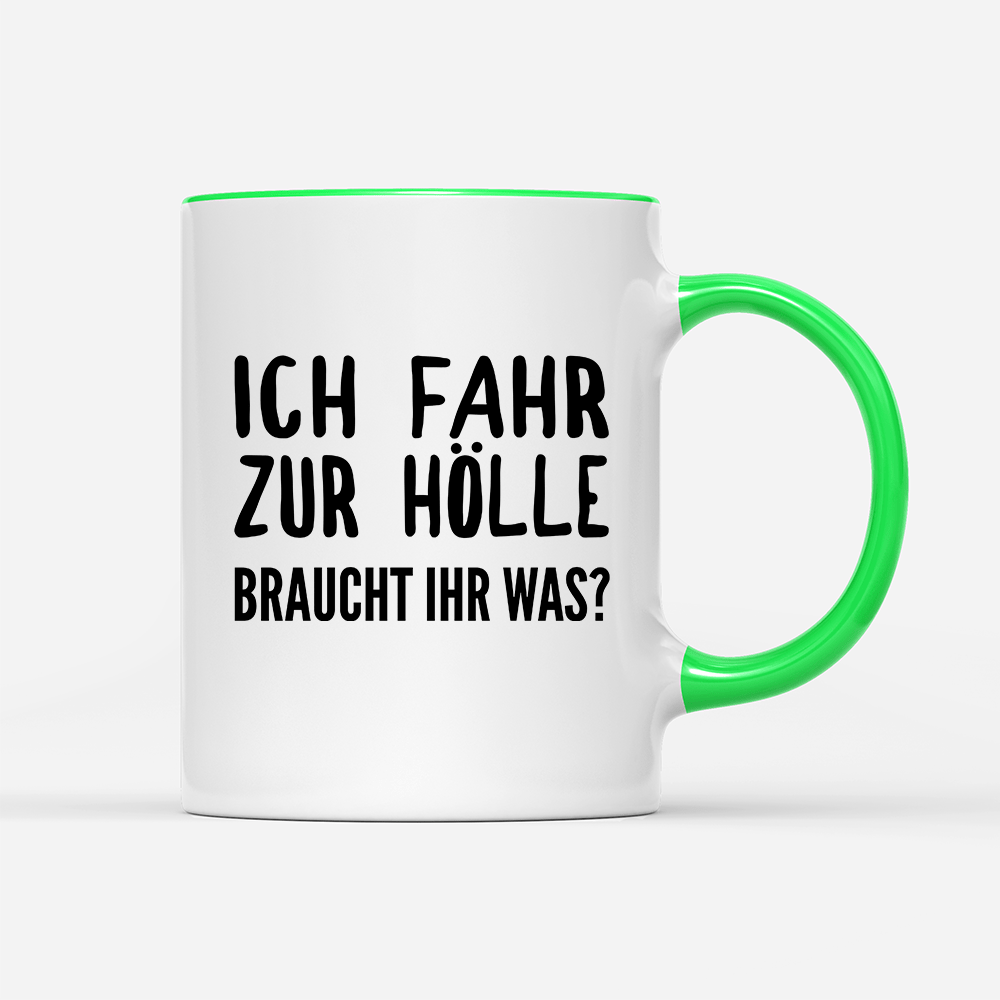 Tasse Ich fahr zur Hölle braucht ihr was? - Schwarzer - Kaffee