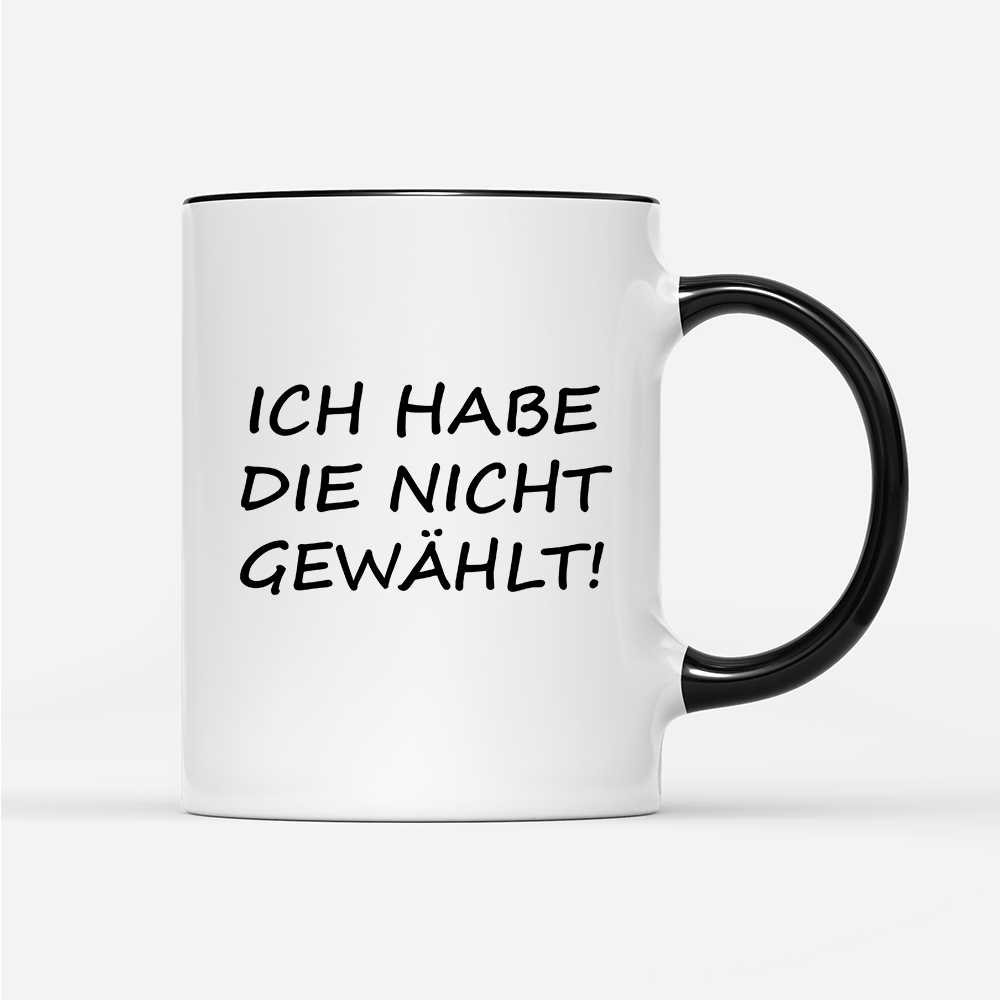 Tasse ich habe die nicht gewählt! - Schwarzer - Kaffee