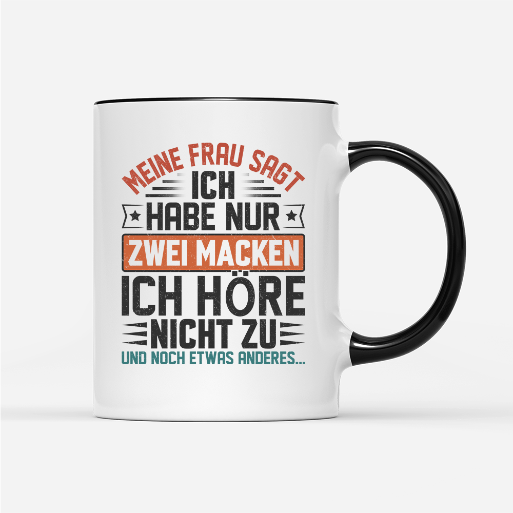 Tasse Ich habe nur zwei Macken - Schwarzer - Kaffee