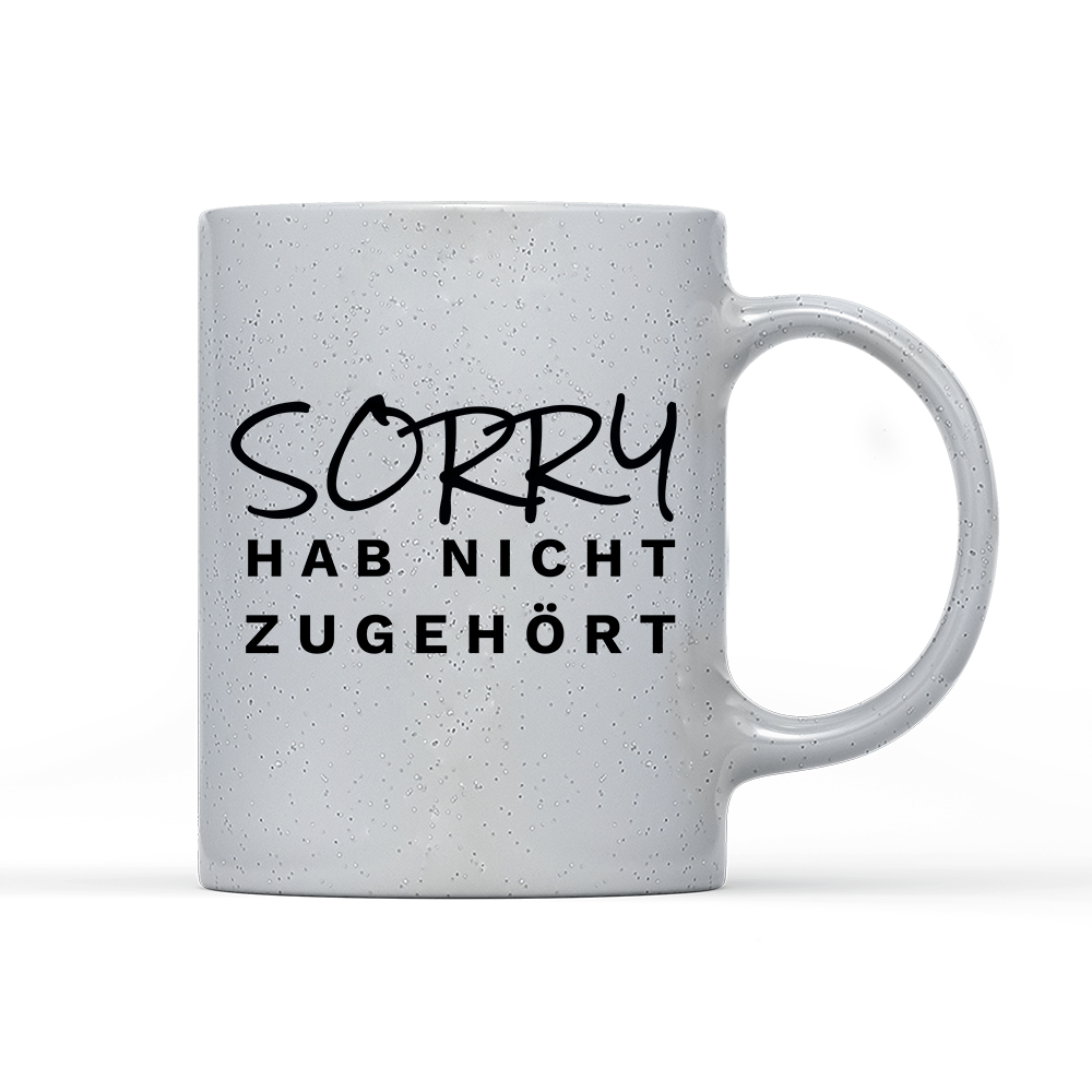 Tasse Magic Sorry hab nicht zugehört - Schwarzer - Kaffee