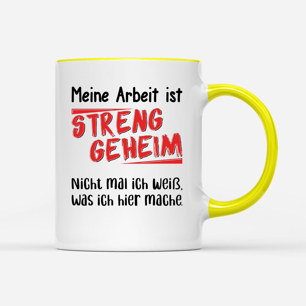 Tasse Meine Arbeit ist streng geheim - Schwarzer - Kaffee