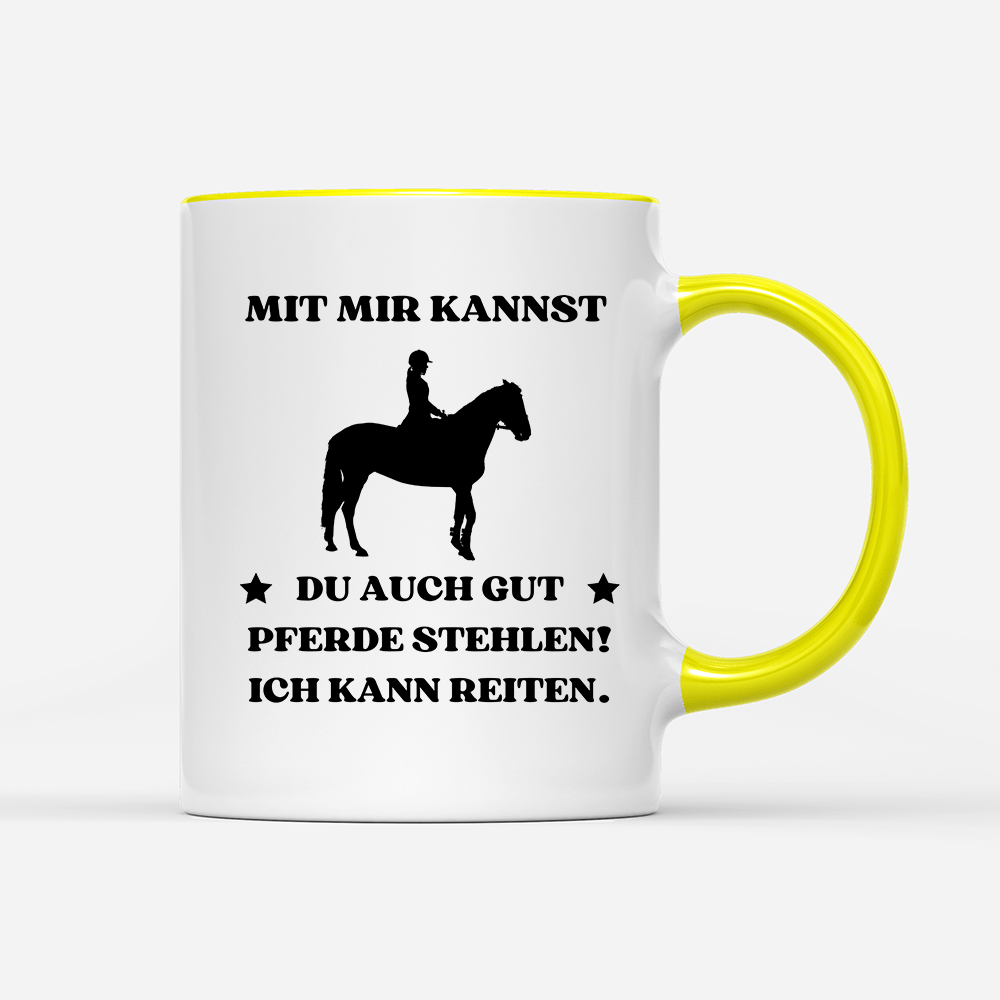 Tasse Mit mir kannst du auch gut pferde stehlen! Ich kann Reiten. - Schwarzer - Kaffee