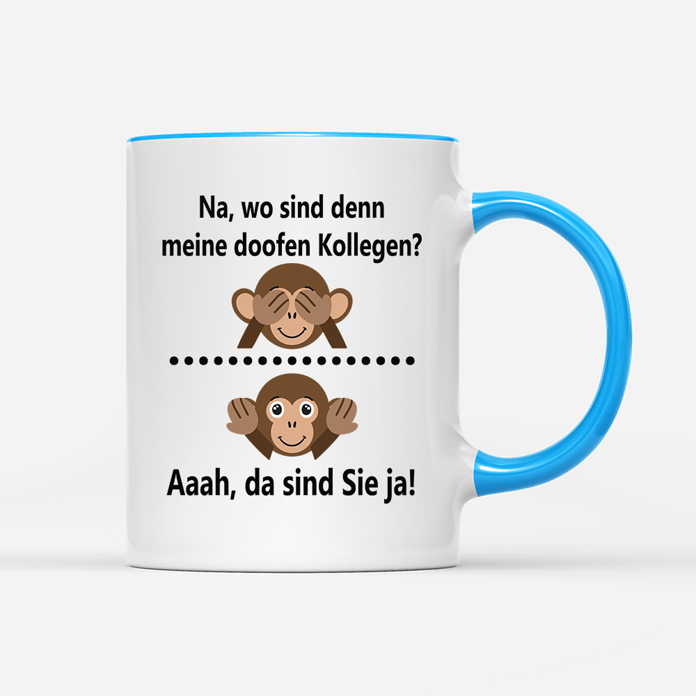 Tasse Na, wo sind denn meine doofen Kollegen - Schwarzer - Kaffee