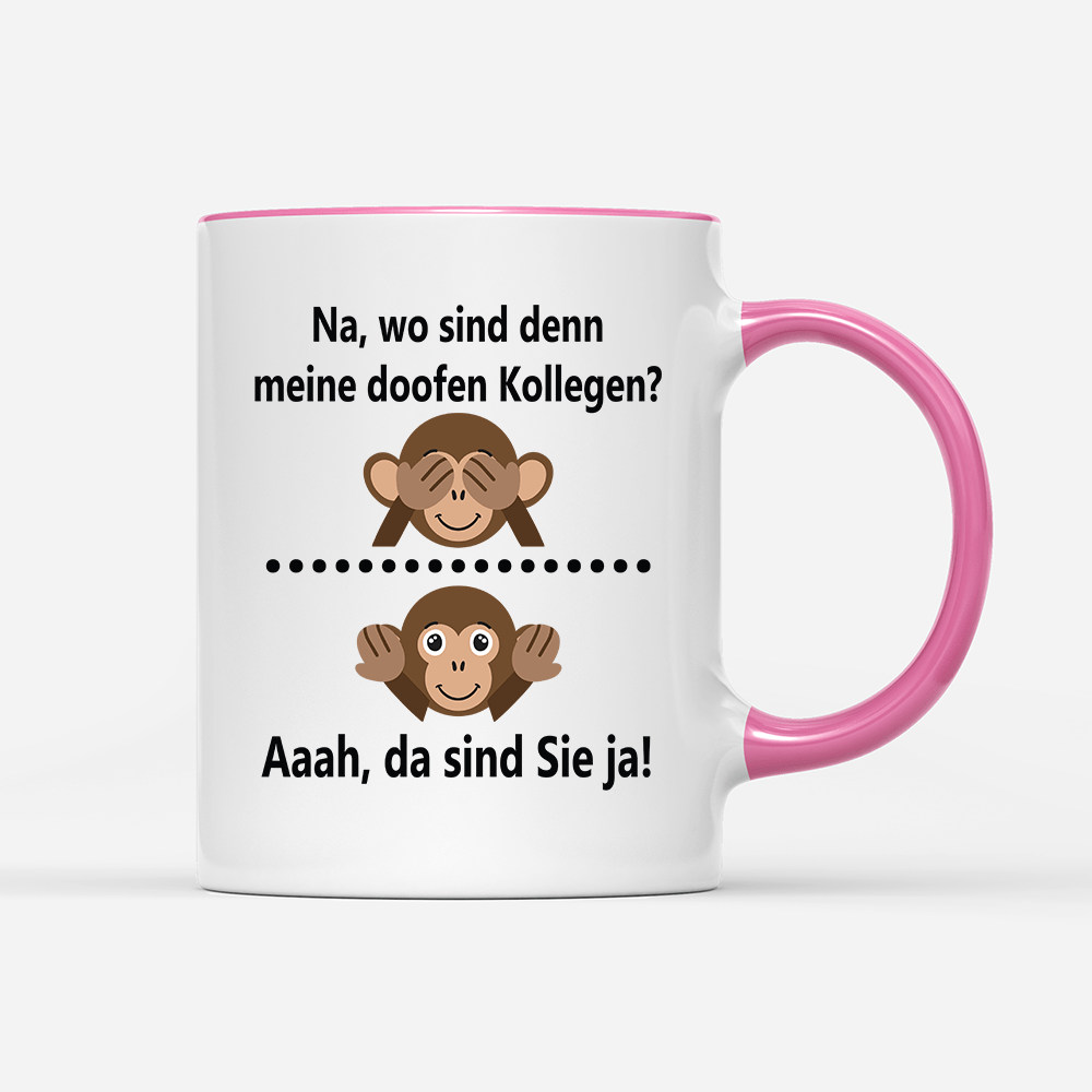 Tasse Na, wo sind denn meine doofen Kollegen - Schwarzer - Kaffee