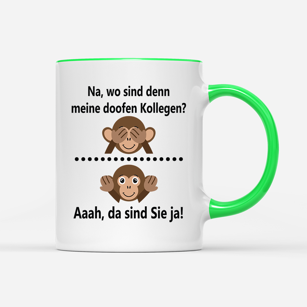 Tasse Na, wo sind denn meine doofen Kollegen - Schwarzer - Kaffee