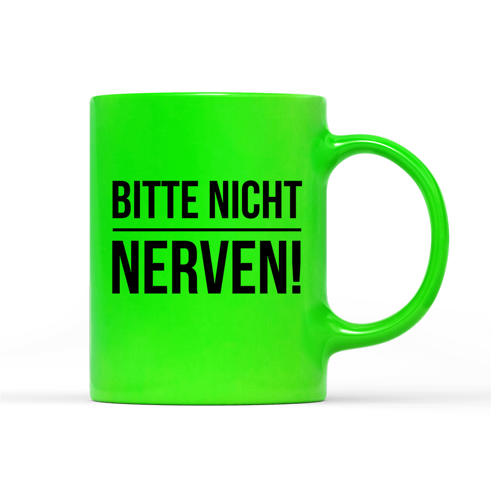 Tasse Neon Bitte nicht nerven - Schwarzer - Kaffee