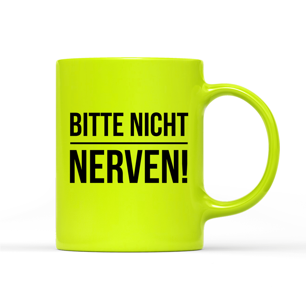 Tasse Neon Bitte nicht nerven - Schwarzer - Kaffee