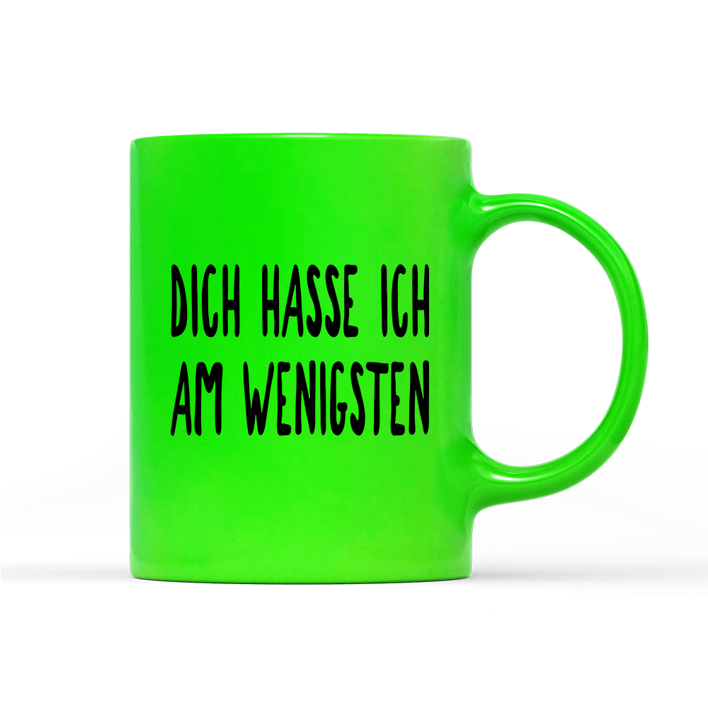 Tasse Neon Dich hasse ich am wenigsten - Schwarzer - Kaffee