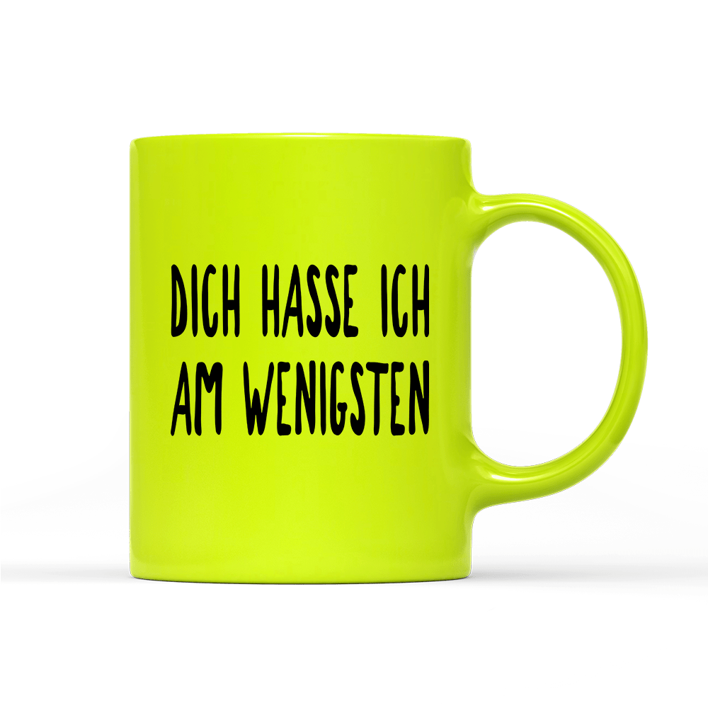 Tasse Neon Dich hasse ich am wenigsten - Schwarzer - Kaffee