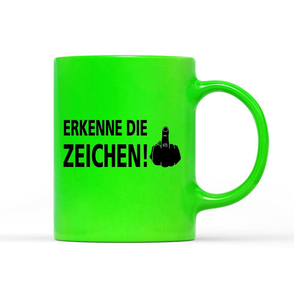 Tasse Neon Erkenne die Zeichen - Schwarzer - Kaffee