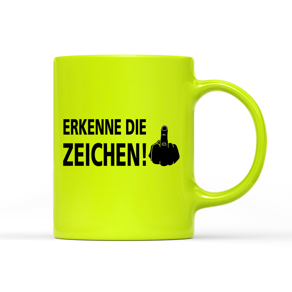 Tasse Neon Erkenne die Zeichen - Schwarzer - Kaffee
