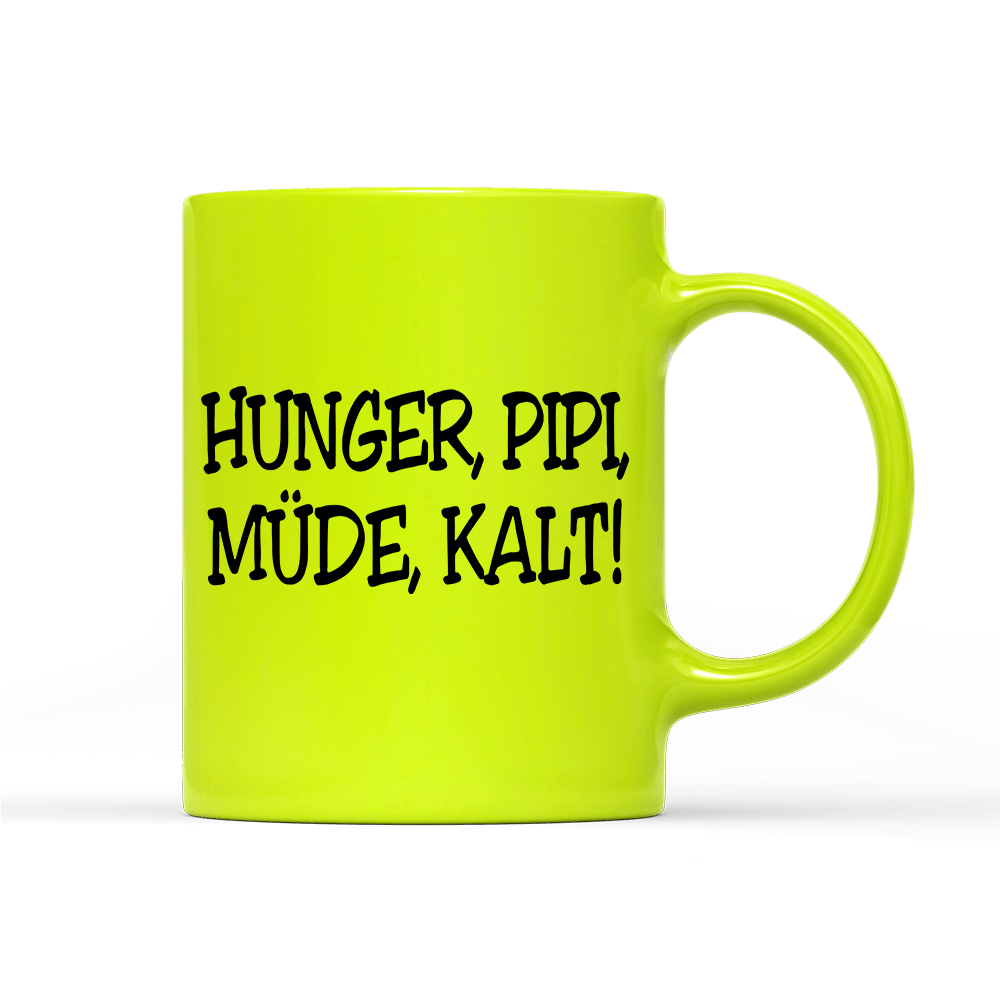 Tasse Neon Hunger, Pipi Müde, Kalt! - Schwarzer - Kaffee