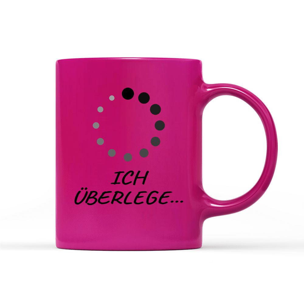 Tasse Neon Ich überlege - Schwarzer - Kaffee