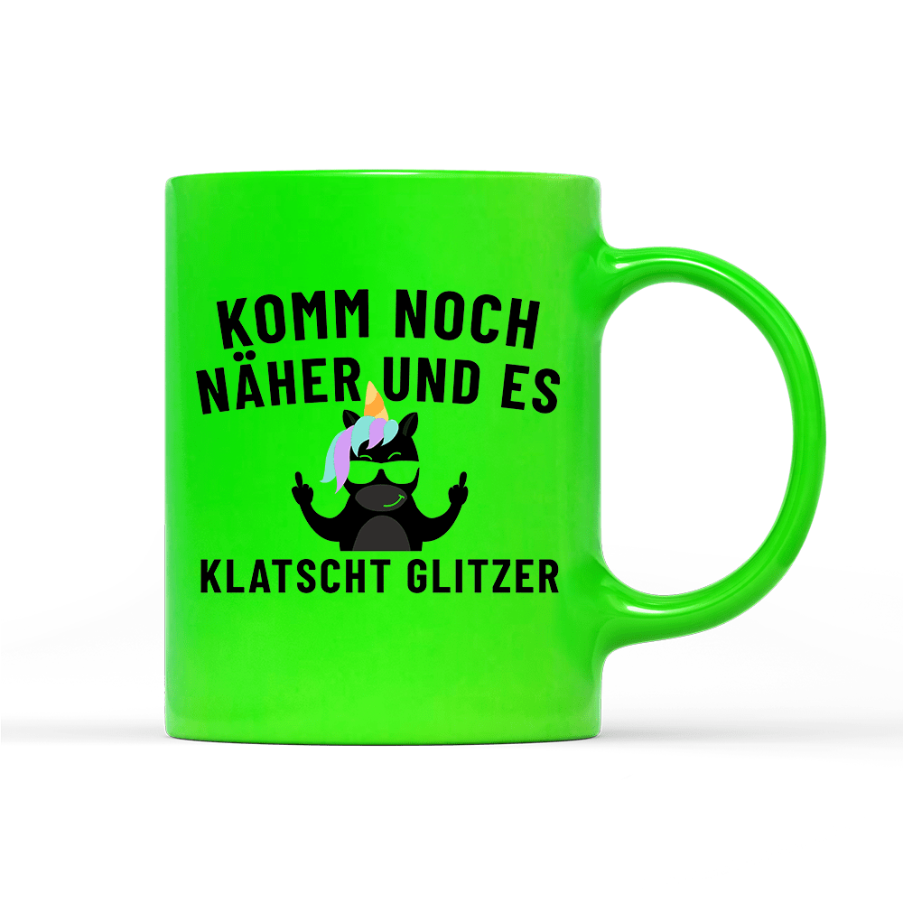 Tasse Neon Komm noch näher und es klatscht Glitzer - Schwarzer - Kaffee